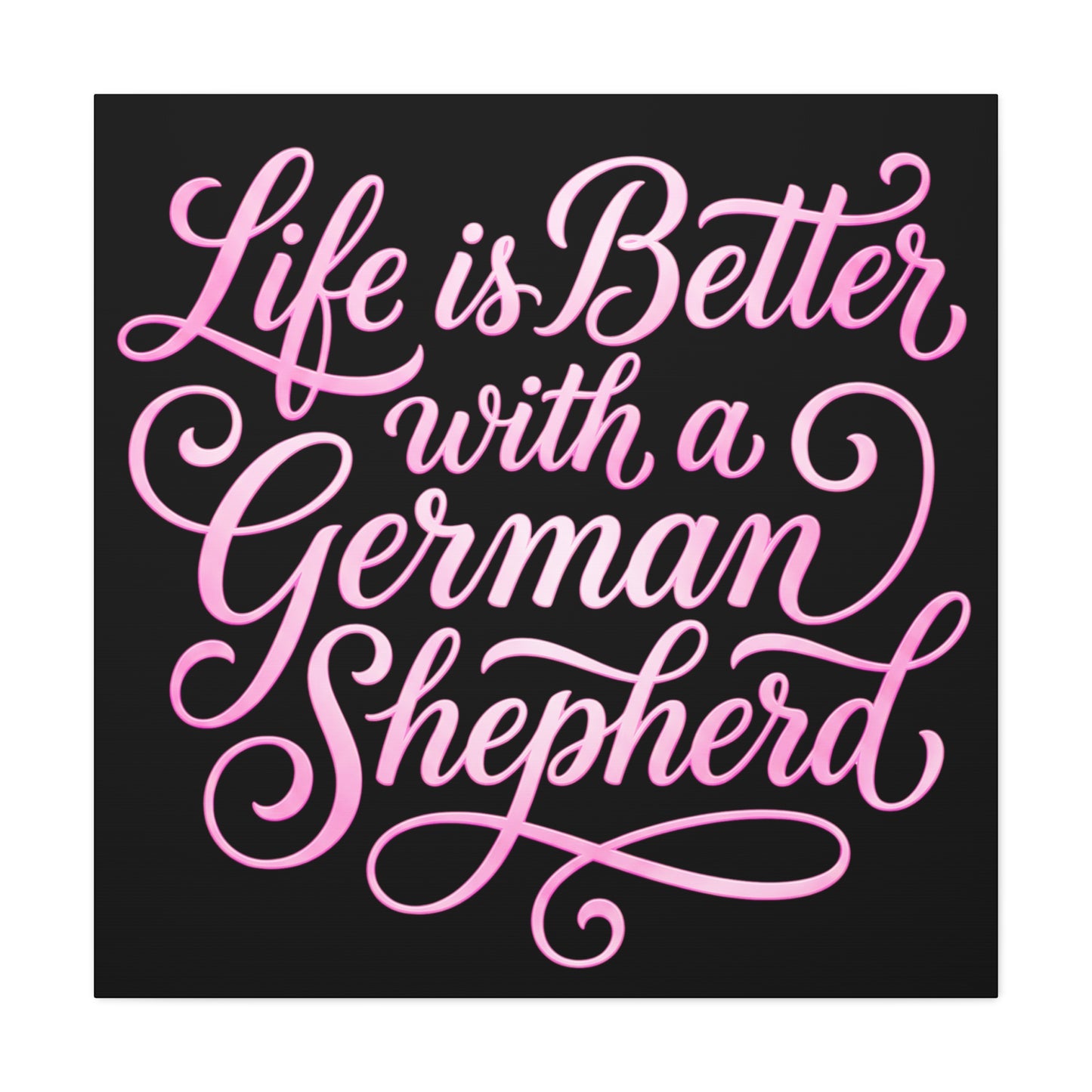 High Color Printed Black Canvas | Life is Better With a GSD